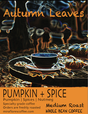 Label for Autumn Leaves Pumpkin Spice Flavored Blend coffee from Miraflores Coffee showing flavor notes of pumpkin, spices and nutmeg. Bag shows art with cup of coffee an outdoor cafe with falling leaves around 