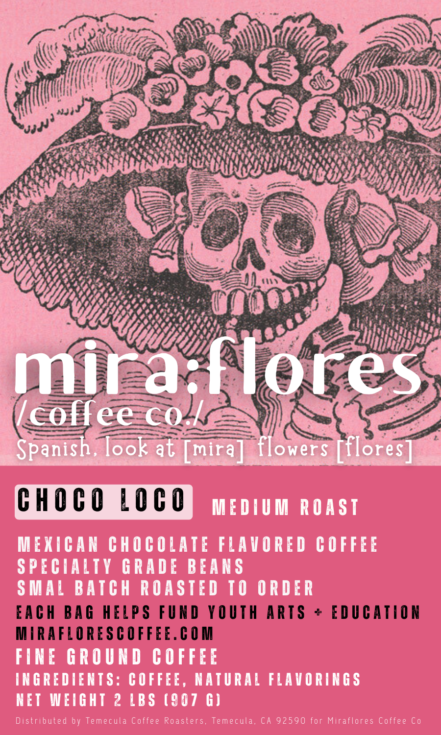 Specialty Coffee Beans label of Mexican Chocolate flavored Coffee, Medium Roast, with pink design featuring a La Catrina by Jose Guadalupe Posada and Miraflores Coffee Co branding 